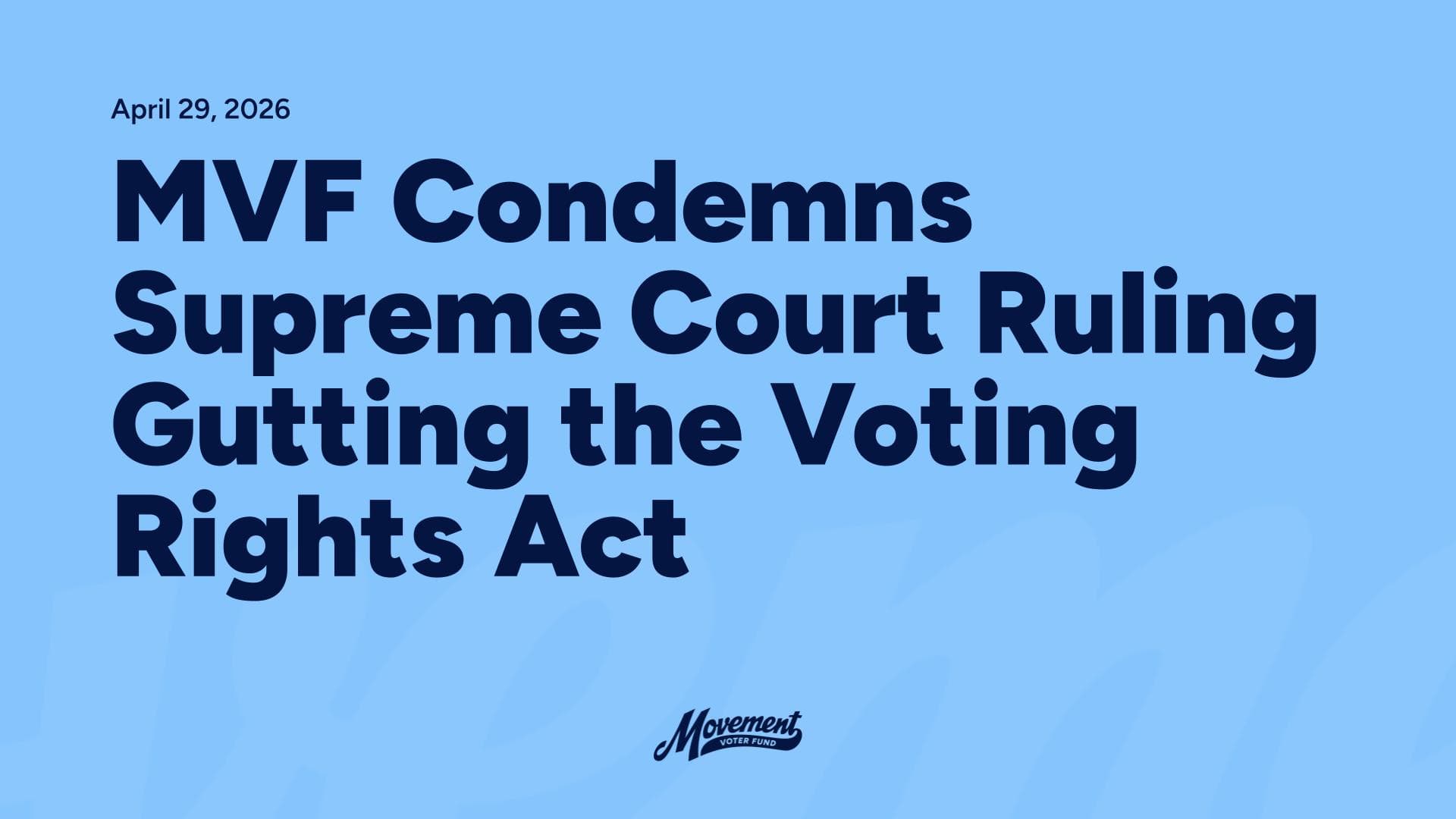 Graphic: MVF Condemns Supreme Court Ruling Gutting the Voting Rights Act